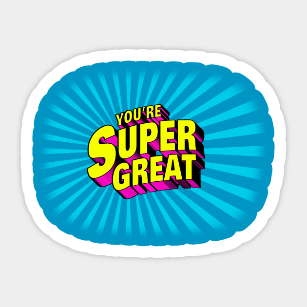 You're Super Great Sticker by JayJayJackson